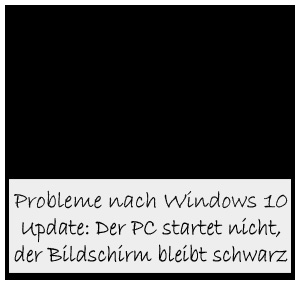 Computer startet nicht mehr nach Windows-10 Update